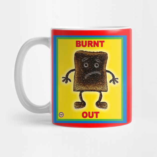 Burnt Out by TBT-TSHIRTS